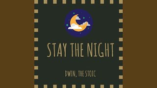 Stay the Night [upl. by Chaffinch]