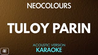 Neocolours  Tuloy Parin KaraokeAcoustic Instrumental [upl. by Eelegna]