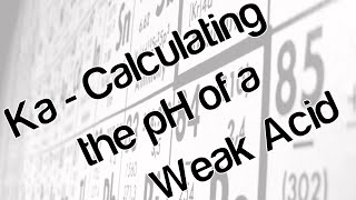 Ka  calculating the pH of a weak acid [upl. by Lebasile401]