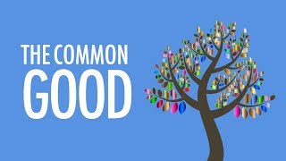 What exactly is the Common Good [upl. by Aeriela]