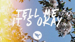 Fells  Tell Me Its Okay Lyrics feat Kimmie Devereux [upl. by Kara-Lynn]