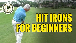 HOW TO HIT IRONS FOR BEGINNERS [upl. by Maddy]