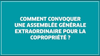 Comment convoquer une assemblée générale extraordinaire pour la copropriété [upl. by Adnwahsal]