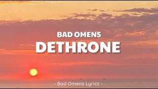 Bad Omens  Dethrone Lyrics 🎵 [upl. by Jake320]