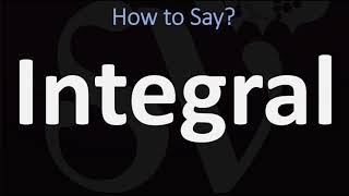 How to Pronounce Integral CORRECTLY [upl. by Smalley]