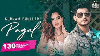 Pagal  Official Music Video  Gurnam Bhullar  G Guri  Baljit Singh Deo  Songs 2019 [upl. by Bink660]