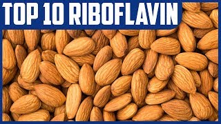 Top 10 Natural Dietary Sources of Riboflavin Vitamin B2 [upl. by Toffey11]