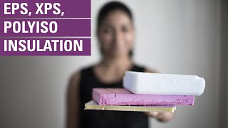 EPS XPS amp Polyiso insulation  everything you need to know [upl. by Ireg]