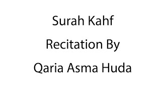 Surah Kahf  Complete Recitation  Qaria Asma Huda  Learn For Allah [upl. by Einama]