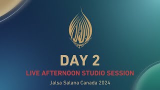 Afternoon LIVE Studio Session  Jalsa Salana Canada 2024  Day 2 [upl. by Ettereve]