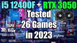 i5 12400F  RTX 3050 Tested 26 Games in 2023 [upl. by Cordy903]