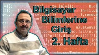 Bilgisayar Bilimlerine Giriş Dersi 2 Hafta [upl. by Esirahs]