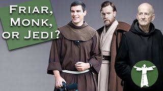 Whats the Difference Between Friars Monks and Jedi [upl. by Ulund]