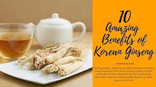 10 AMAZING BENEFITS OF KOREAN GINSENG [upl. by Eynenihc]