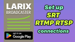 Setting SRT RTMP and RTSP connections in Larix Broadcaster for Android [upl. by Yusuk]