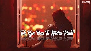 Aziyat 20  Toh Kya Hua Tu Mera Nahi  Bollywood Song  Vibes  Lyrics Song [upl. by Anyalram]