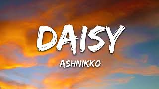 1 hour  Ashnikko  Daisy Lyrics [upl. by Refinneg443]