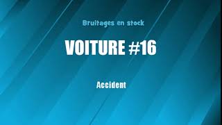 VOITURE 16 Accident bruitage gratuit [upl. by Okwu]