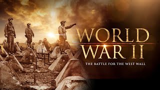 World War II The Battle for the West Wall  Full Movie Feature Documentary [upl. by Terbecki]