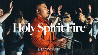 Holy Spirit Fire Live Worship Experience  Enjoy Worship [upl. by Pastelki]