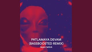 Patlamaya Devam Bassboosted Remix [upl. by Lefkowitz]