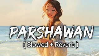 Parshawan   Slowed  Reverb   Harnoor  Lofi music  New Punjabi Song 2021 [upl. by Norrahc]