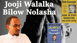 Jooji Walwalka Bilow Nolasha  ILA AKHRI  How To Stop Worrying [upl. by Secundas]