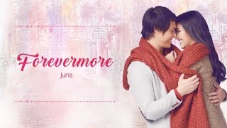 Forevermore  Juris Lyrics  Dolce Amore [upl. by Normi921]