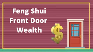 Feng Shui Front Door Wealth  How to Attract Wealth  Feng Shui Main Entrance Remedies [upl. by Ahsyas]