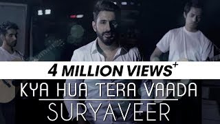 Kya Hua Tera Vaada Cover Version  Suryaveer [upl. by Zoldi]