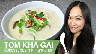 REZEPT Tom Kha Gai  thailändische Kokosmilch Suppe mit Hähnchen  Thai Kokossuppe [upl. by Nyleimaj]