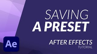 How to Save a Preset in After Effects  TUTORIAL [upl. by Burney]