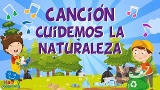 Cuidemos la naturaleza  Canciones Educativas para Niños [upl. by Weiner]