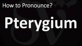 How to Pronounce Pterygium CORRECTLY [upl. by Handel]