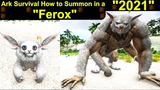 Ark Survival How to Summon in a quotFeroxquot 2021 [upl. by Aranahs]