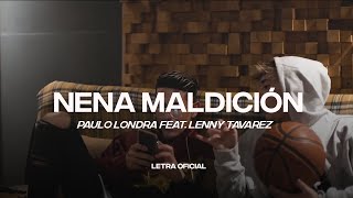 Paulo Londra Feat Lenny Tavarez  Nena Maldición Lyric Video  CantoYo [upl. by Margery]