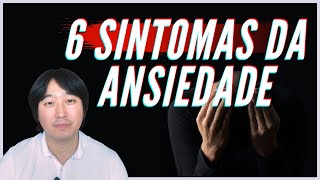 6 sintomas da ANSIEDADE Veja se você é [upl. by Guadalupe]